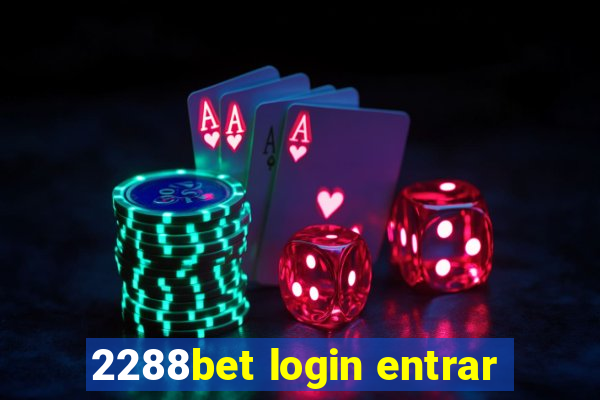 2288bet login entrar